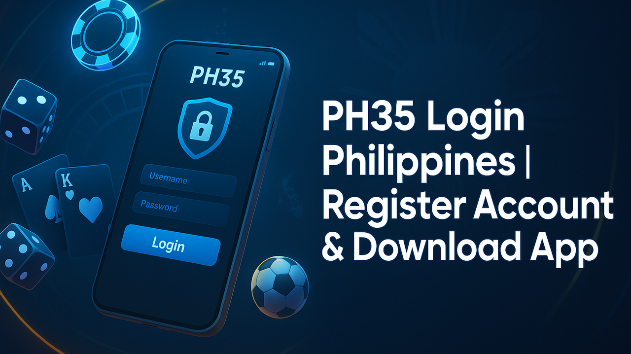 PH35 Login Philippines | Register Account & Download App